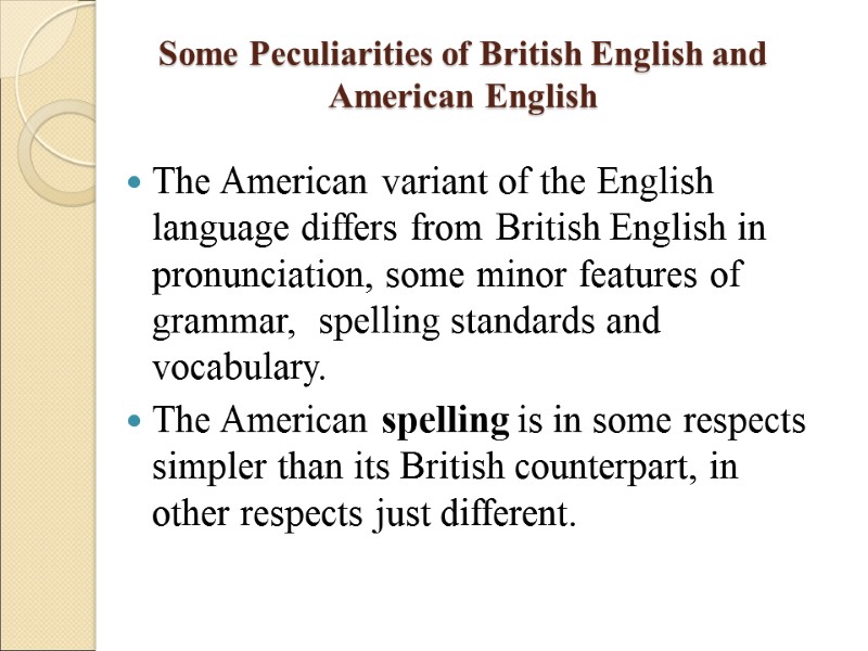 Some Peculiarities of British English and American English The American variant of the English